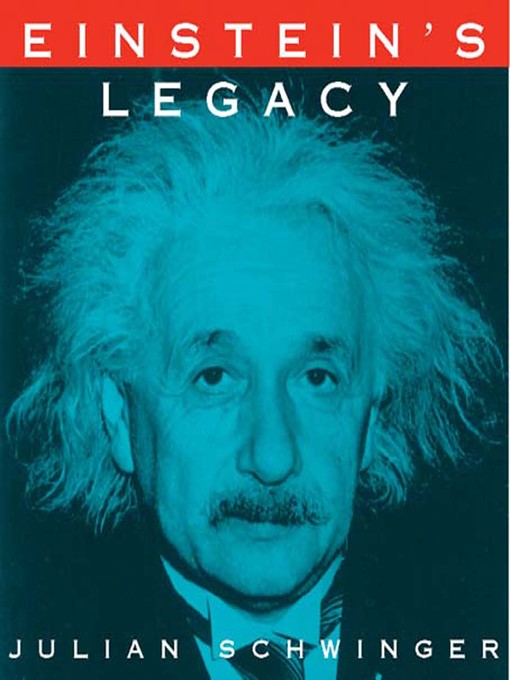 Title details for Einstein's Legacy by Julian Schwinger - Available